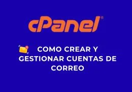 ¿Cómo crear y gestionar cuentas de correo en cPanel?