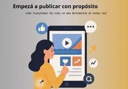 Empezá a publicar con propósito: cómo transformar tus redes en ventas reales Empezá a publicar con propósito: cómo transformar tus redes en ventas reales