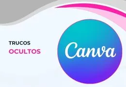 10 trucos ocultos de Canva que casi nadie conoce (pero te hacen diseñar como un pro)