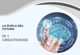 IA + creatividad: la dupla que redefine el futuro de las marcas