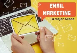 ¿Por qué el Email Marketing sigue siendo tu mejor aliado?