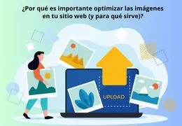 ¿Por qué optimizar las imágenes en tu sitio web? ¿Por qué optimizar las imágenes en tu sitio web?