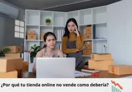 ¿Por qué tu tienda online no vende como esperás?