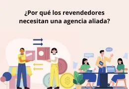 ¿Por qué los revendedores necesitan una agencia aliada?